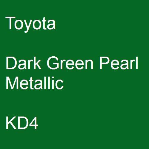 Toyota, Dark Green Pearl Metallic, KD4.